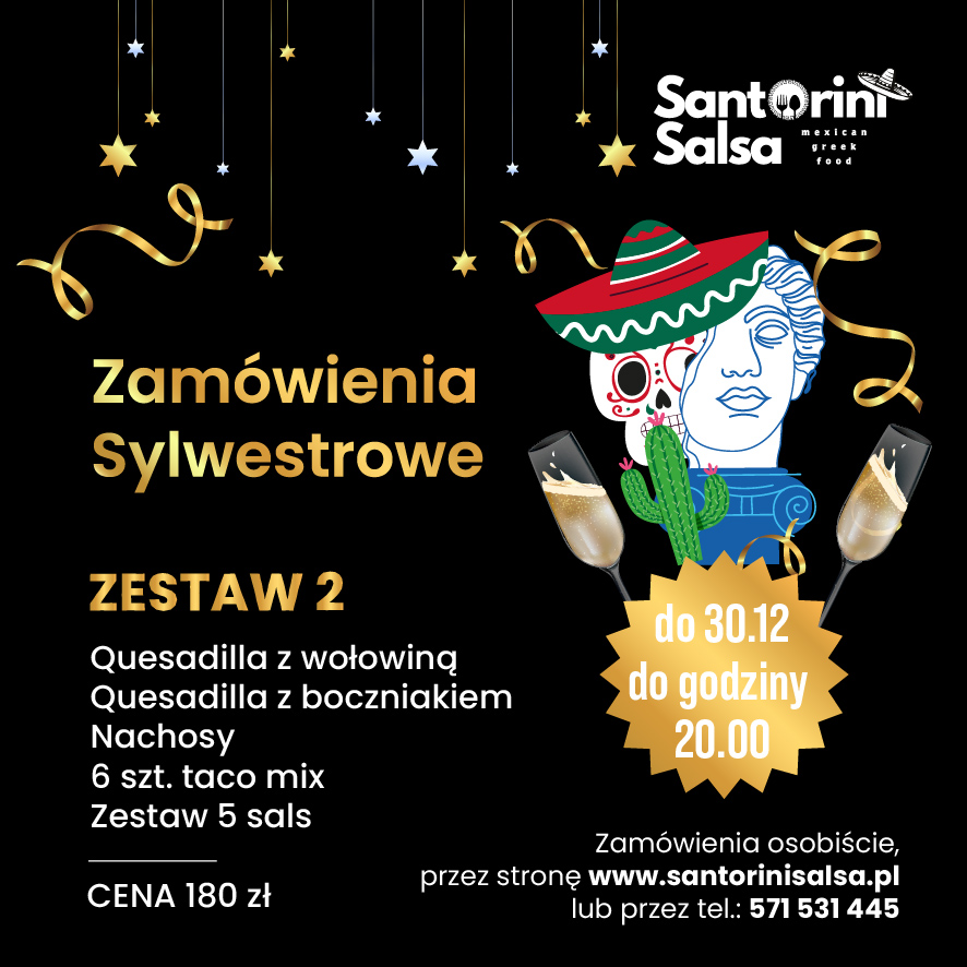 Santorini Salsa Hala Maki Sylwester Zamów swój zestaw sylwestrowy od Santorini Salsa i pozwól, aby smaki Meksyku i Grecji uświetniły Twoją sylwestrową noc! 🎉