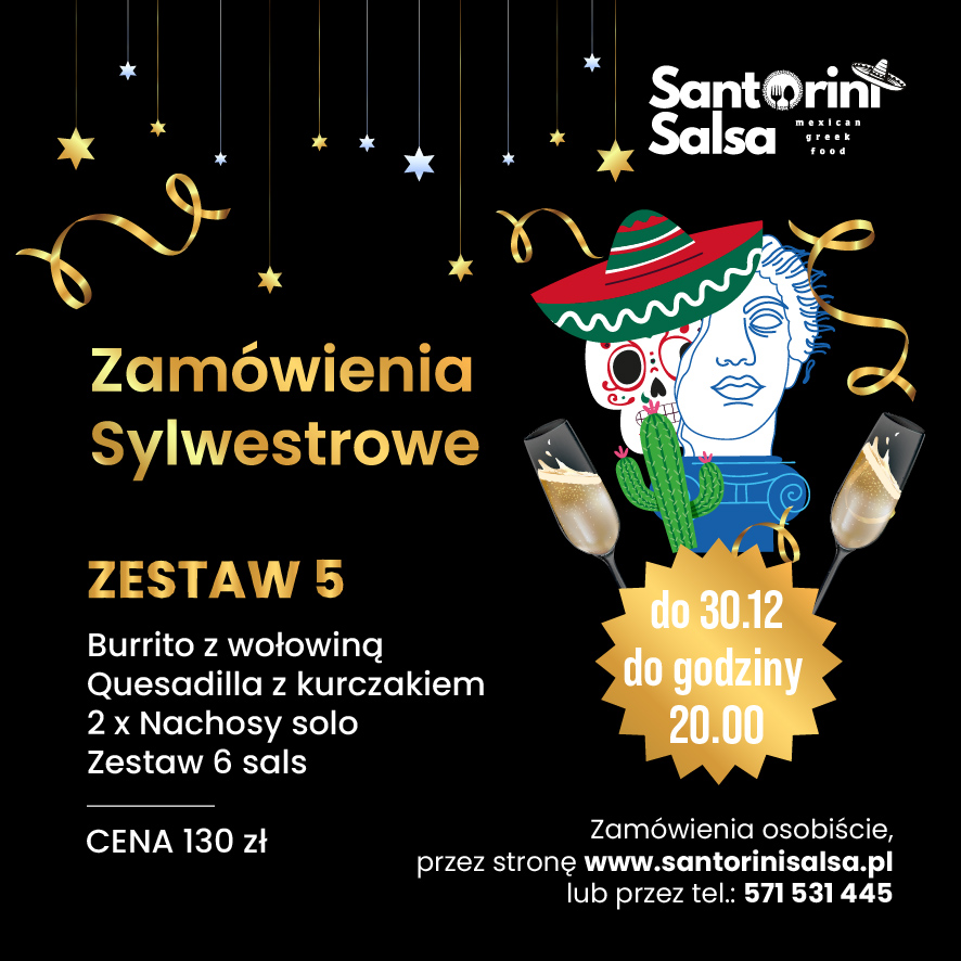 Santorini Salsa Hala Maki Sylwester Zamów swój zestaw sylwestrowy od Santorini Salsa i pozwól, aby smaki Meksyku i Grecji uświetniły Twoją sylwestrową noc! 🎉