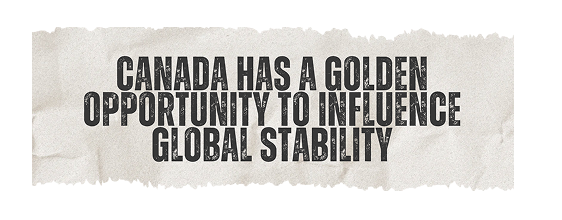 An article with the title "Canada has a golden opportunity to influence global stability
