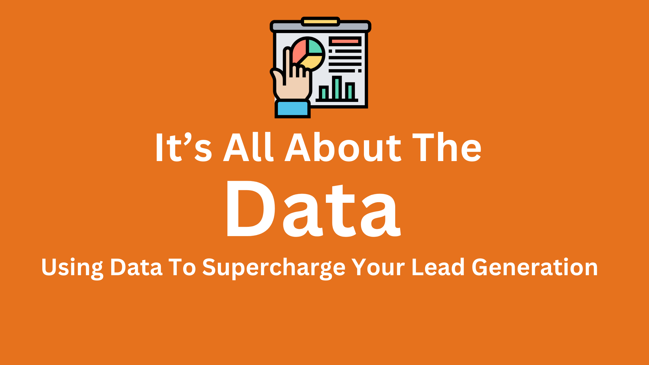 Using Data To Supercharge Your Lead Generation