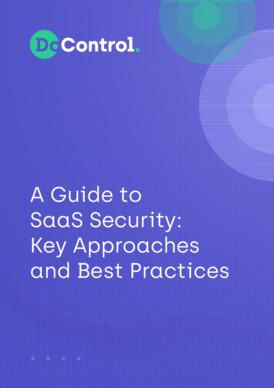 A Guide to SaaS Security: Key Approaches and Best Practices