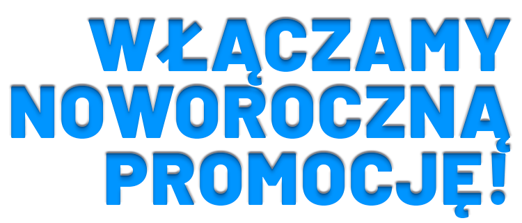 WŁĄCZAMY NOWOROCZNE NOWOŚCI!
