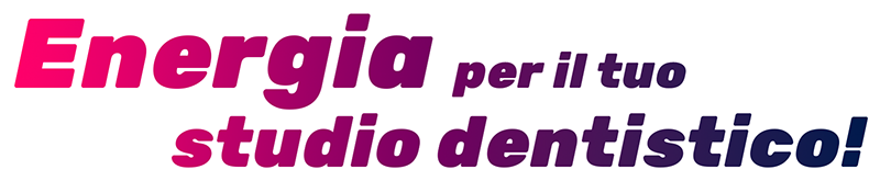 Energia per il tuo studio dentistico! Energia per il tuo studio dentistico!