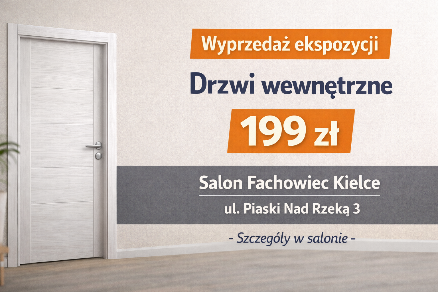 Wyprzedaż ekspozycji w Kielcach – drzwi wewnętrzne za jedyne 199 zł W salonie Fachowiec w Kielcach prowadzimy wyprzedaż drzwi pochodzących z ekspozycji salonowej. To idealna okazja, aby kupić drzwi wewnętrzne w bardzo atrakcyjnej cenie!