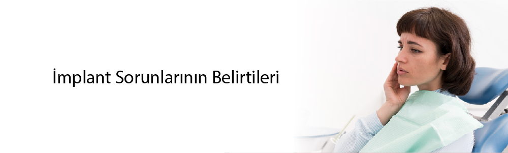 İmplant sorunlarının belirtileri
