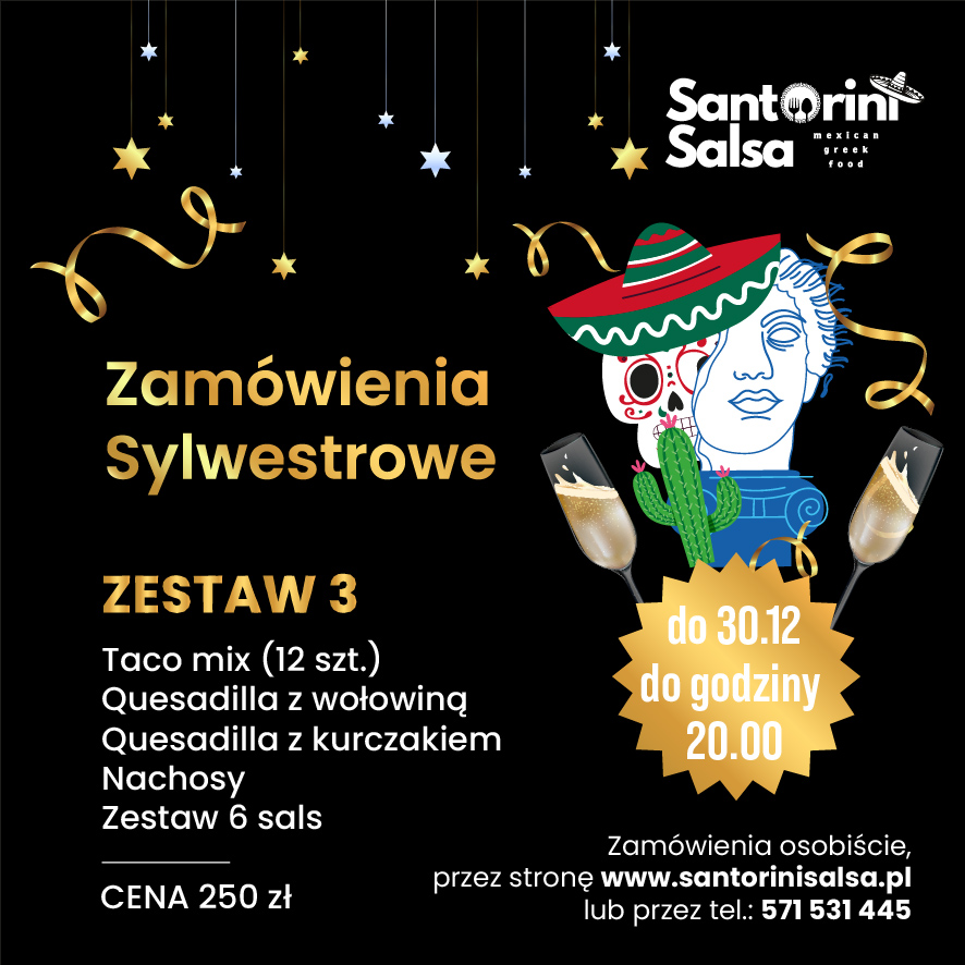 Santorini Salsa Hala Maki Sylwester Zamów swój zestaw sylwestrowy od Santorini Salsa i pozwól, aby smaki Meksyku i Grecji uświetniły Twoją sylwestrową noc! 🎉